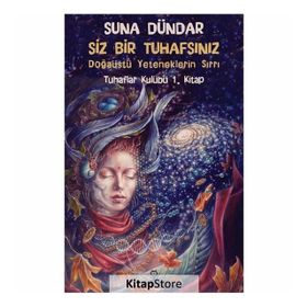 Siz Bir Tuhafsınız - Tuhaflar Kulübü 1. Kitap - Suna Dündar