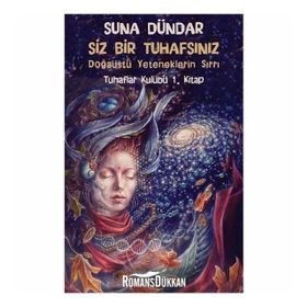 Siz Bir Tuhafsınız - Tuhaflar Kulübü 1. Kitap - Suna Dündar