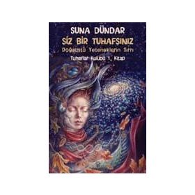 Siz Bir Tuhafsınız - Tuhaflar Kulübü 1. Kitap - Suna Dündar