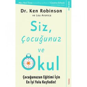 Siz Çocuğunuz ve Okul Ken Robinson