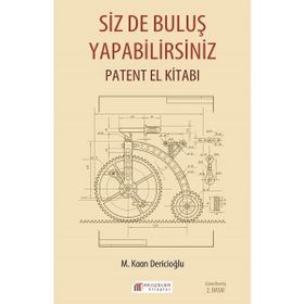 Siz De Buluş Yapabilirsiniz – Patent El Kitabı - M Kaan Dericioğlu