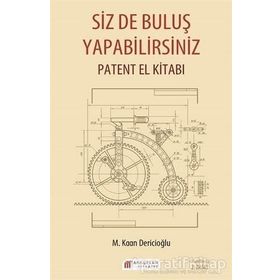 Siz De Buluş Yapabilirsiniz – Patent El Kitabı - M Kaan Dericioğlu