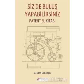 Siz De Buluş Yapabilirsiniz – Patent El Kitabı - M Kaan Dericioğlu