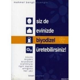 SIZ DE EVINIZDE BIYODIZEL ÜRETEBİLİRSİNİZ! - MEHMET BENGÜ ULUENGIN
