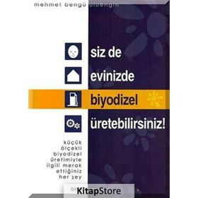 SIZ DE EVINIZDE BIYODIZEL ÜRETEBİLİRSİNİZ! - MEHMET BENGÜ ULUENGIN