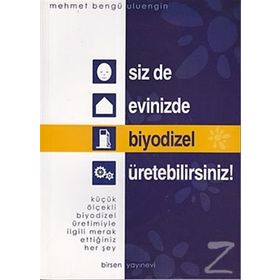 SIZ DE EVINIZDE BIYODIZEL ÜRETEBİLİRSİNİZ! - MEHMET BENGÜ ULUENGIN