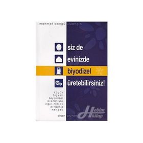 SIZ DE EVINIZDE BIYODIZEL ÜRETEBİLİRSİNİZ! - MEHMET BENGÜ ULUENGIN
