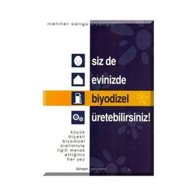 SIZ DE EVINIZDE BIYODIZEL ÜRETEBİLİRSİNİZ! - MEHMET BENGÜ ULUENGIN
