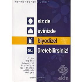 SIZ DE EVINIZDE BIYODIZEL ÜRETEBİLİRSİNİZ! - MEHMET BENGÜ ULUENGIN
