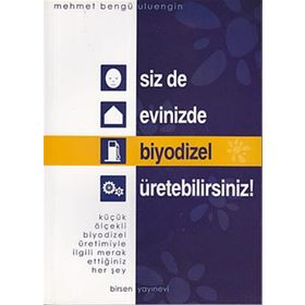 SIZ DE EVINIZDE BIYODIZEL ÜRETEBİLİRSİNİZ! - MEHMET BENGÜ ULUENGIN