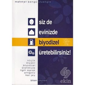 SIZ DE EVINIZDE BIYODIZEL ÜRETEBİLİRSİNİZ! - MEHMET BENGÜ ULUENGIN