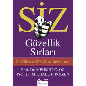 SIZ GÜZELLİK SIRLARI - MEHMET ÖZ; MICHAEL F. ROIZEN