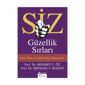 SIZ GÜZELLİK SIRLARI - MEHMET ÖZ; MICHAEL F. ROIZEN
