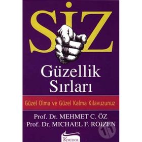 SIZ GÜZELLİK SIRLARI - MEHMET ÖZ; MICHAEL F. ROIZEN