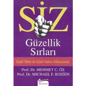 SIZ GÜZELLİK SIRLARI - MEHMET ÖZ; MICHAEL F. ROIZEN
