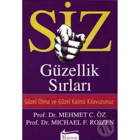 SIZ GÜZELLİK SIRLARI - MEHMET ÖZ; MICHAEL F. ROIZEN