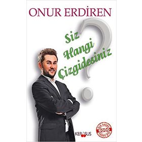 SIZ HANGI ÇIZGDESINIZ? - ONUR ERDIREN