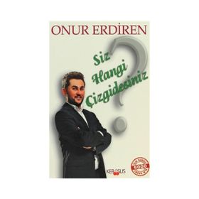 SIZ HANGI ÇIZGDESINIZ? - ONUR ERDIREN