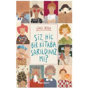 Siz Hiç Bir Kitaba Sarıldınız Mı? - Gökçe İrten