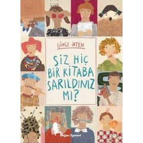 Siz Hiç Bir Kitaba Sarıldınız Mı? - Gökçe İrten