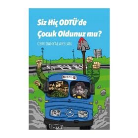 Siz Hiç ODTÜ’de Çocuk Oldunuz mu? - Cem Danyal Arslan