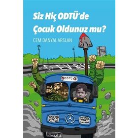 Siz Hiç ODTÜ’de Çocuk Oldunuz mu? - Cem Danyal Arslan
