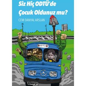 Siz Hiç ODTÜ’de Çocuk Oldunuz mu? - Cem Danyal Arslan