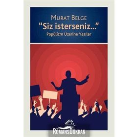 Siz İsterseniz Popülizm Üzerine Yazılar - Murat Belge