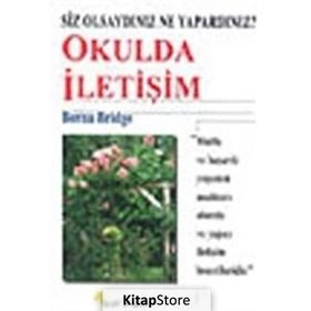 SIZ OLSAYDINIZ NE YAPARDINIZ? OKULDA İLETİŞİM - BERNA BRIDGE