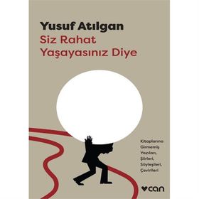 Siz Rahat Yaşayasınız Diye - Yusuf Atılgan
