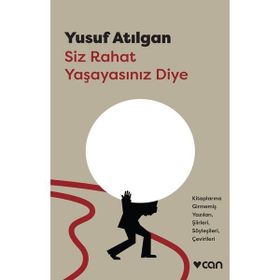 Siz Rahat Yaşayasınız Diye - Yusuf Atılgan
