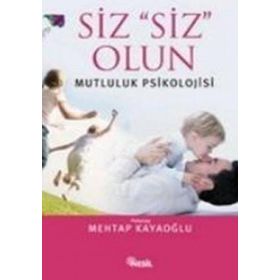 SIZ SIZ OLUN MUTLULUK PSIKOLOJISI - MEHTAP KAYAOĞLU