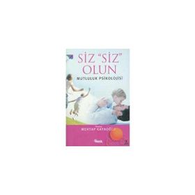 SIZ SIZ OLUN MUTLULUK PSIKOLOJISI - MEHTAP KAYAOĞLU