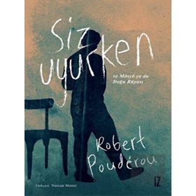 Siz Uyurken ve Mösyö Ya Da Doğru Rüyası - Robert Pouderou