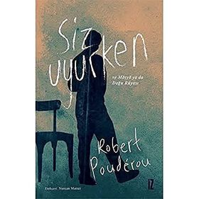Siz Uyurken ve Mösyö Ya Da Doğru Rüyası - Robert Pouderou