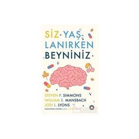 Siz Yaşlanırken Beyniniz - Orenda Kitap