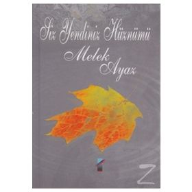 Siz Yendiniz Hüznümü - Melek Ayaz