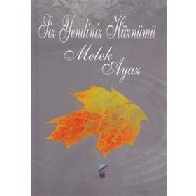 Siz Yendiniz Hüznümü - Melek Ayaz