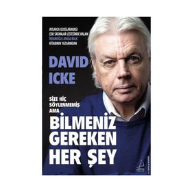 Size Hiç Söylenmemiş Ama Bilmeniz Gereken Her Şey - David Icke