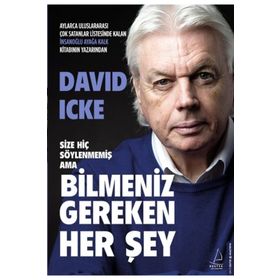 Size Hiç Söylenmemiş Ama Bilmeniz Gereken Her Şey - David Icke