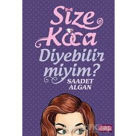 Size Koca Diyebilir Miyim? - Saadet Algan