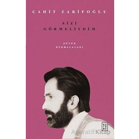 Sizi Görmeliydim - Cahit Zarifoğlu