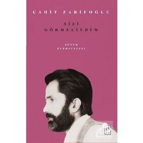 Sizi Görmeliydim - Cahit Zarifoğlu