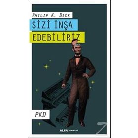 Sizi İnşa Edebiliriz - Philip K. Dick