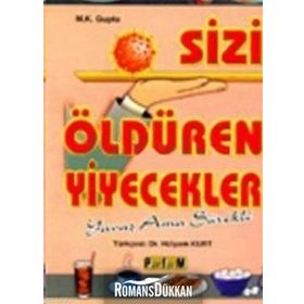 SIZI ÖLDÜREN YIYECEKLER - M. K. GUPTA