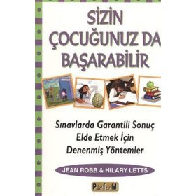 SIZIN ÇOCUĞUNUZ DA BAŞARABİLİR - JEAN ROBB, HILARY LETTS