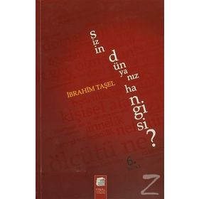 SIZIN DÜNYANIZ HANGISI? - İBRAHİM TAŞEL