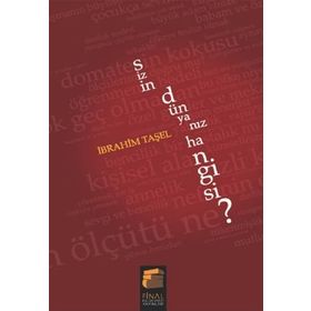 SIZIN DÜNYANIZ HANGISI? - İBRAHİM TAŞEL