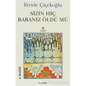 Sizin Hiç Babanız Öldü Mü - Feride Çiçekoğlu