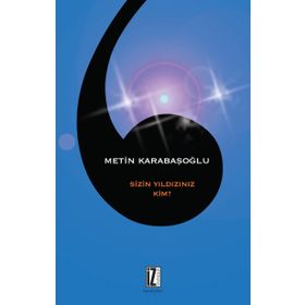 SIZIN YILDIZINIZ KIM? - METIN KARABAŞOĞLU